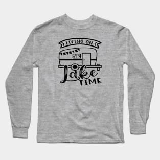 Living On Lake Time Camping RV Long Sleeve T-Shirt